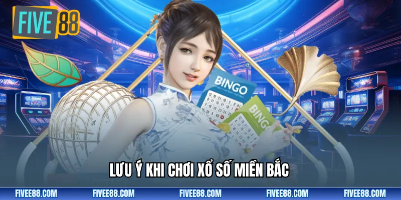 Lưu ý khi chơi xổ số miền Bắc